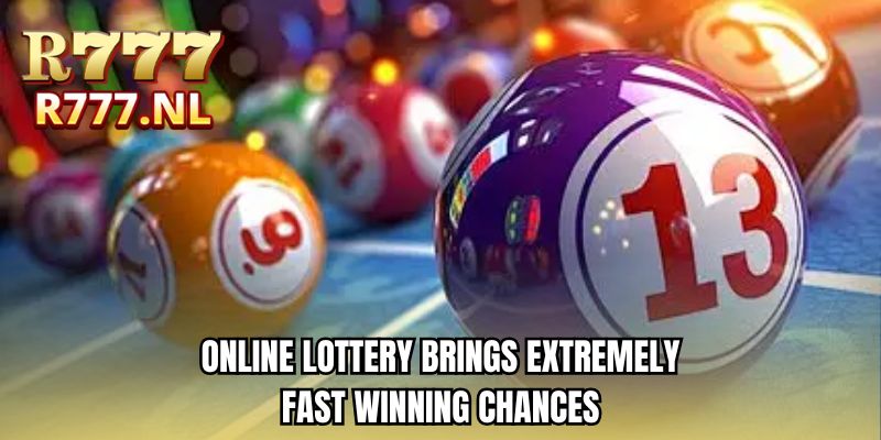 Online lottery brings extremely fast winning chances