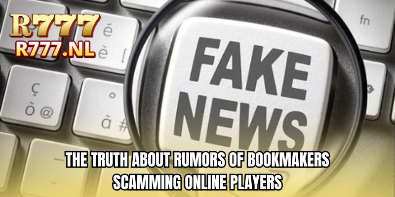 The truth about rumors of bookmakers scamming online players